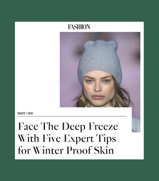 Fashion Magazine: Face The Deep Freeze With Five Expert Tips for Winter Proof Skin